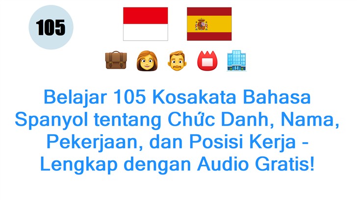 Belajar 105 Kosakata Bahasa Spanyol tentang Chức Danh, Nama, Pekerjaan, dan Posisi Kerja - Lengkap dengan Audio Gratis!